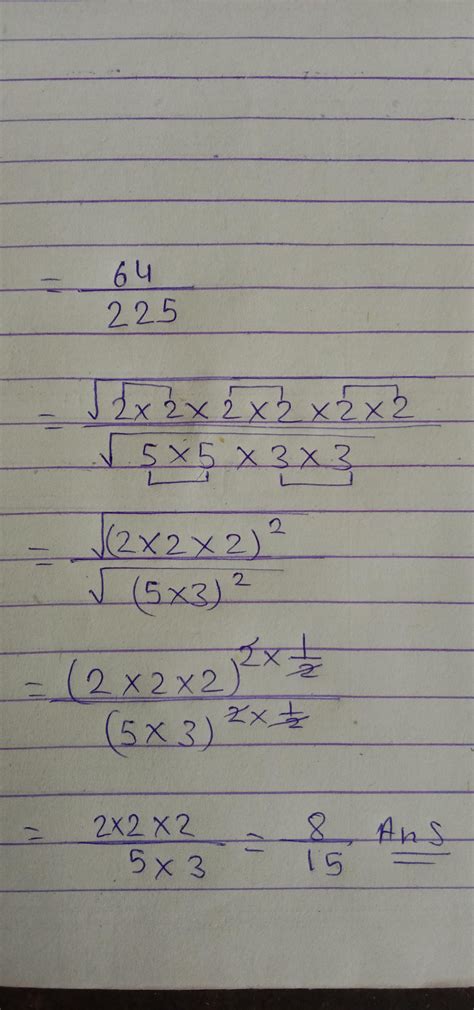 evaluate /64/225 in chapter square and square root - Brainly.in