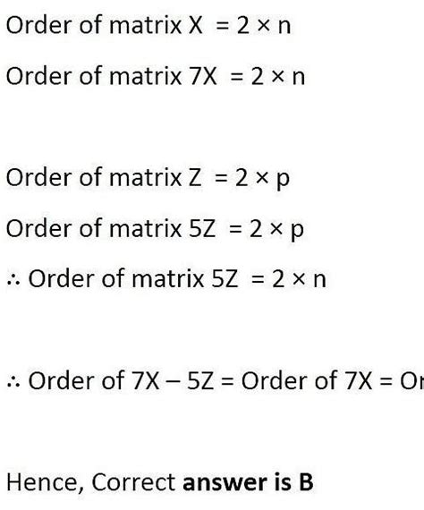 If n=p, then the order of the matrix 7X−5Z is: a. b.2×n c.n×3 d.p×n ...