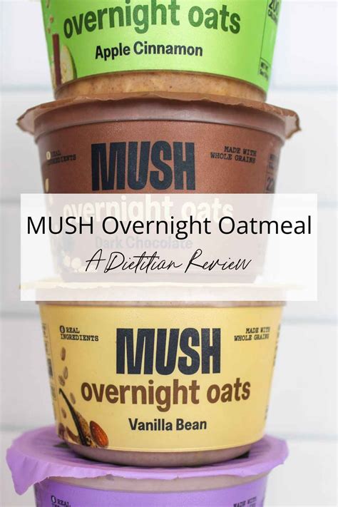 MUSH Overnight Oatmeal: A Dietitians Review — Lauren Twigge Nutrition