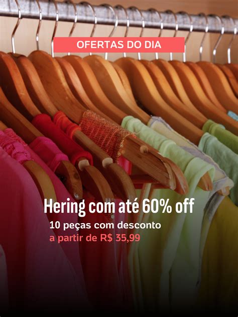 Dia de Ofertas: confira 10 roupas do Outlet Hering em promoção hoje
