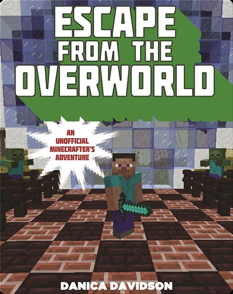 Escape from the Overworld: An Unofficial Overworld Adventure, Book One ...