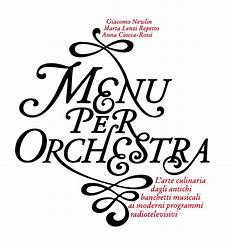 menu per banchetti menu per orchestra l arte culinaria dagli antichi menu per banchetti menu per orchestra l arte culinaria dagli antichi