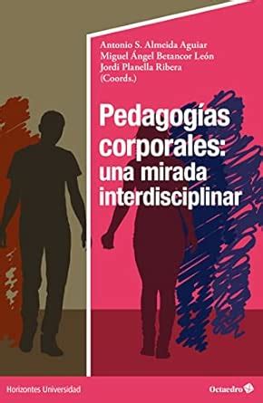Buy Pedagogías corporales: una mirada interdisciplinar Book Online at ...