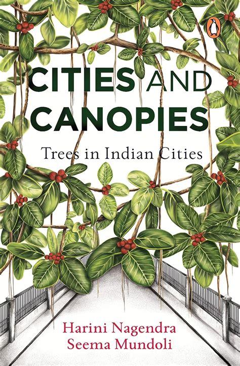 Cities and Canopies: Trees in Indian Cities : Nagendra, Harini, Mundoli ...