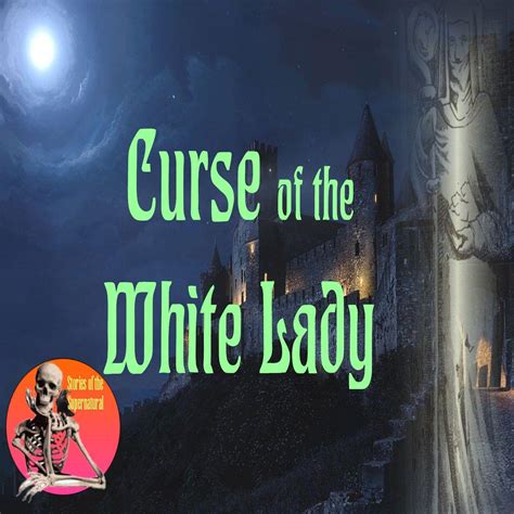 Curse of the White Lady | Urban Myth or Real Ghost | Podcast | Listen Notes