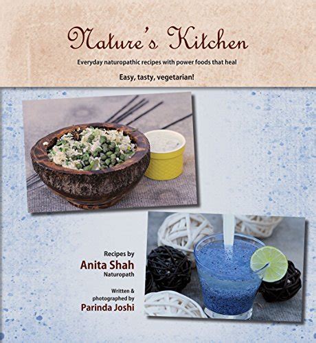 Nature's Kitchen: Everyday Naturopathic recipes with power foods that ...