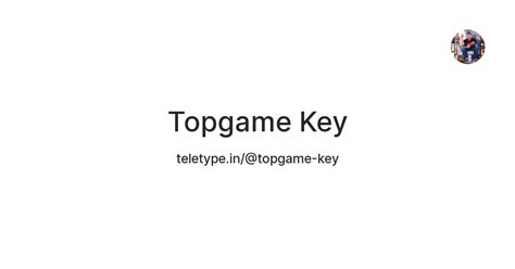 Topgame Key — Teletype