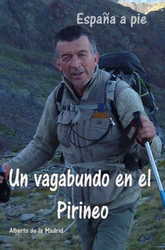Un vagabundo en el Pirineo. España a pie (Spanish Edition) eBook : de ...