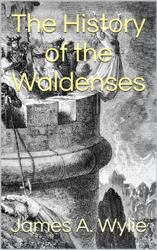 The History of the Waldenses eBook : Wylie, James A.: Amazon.in: Kindle ...