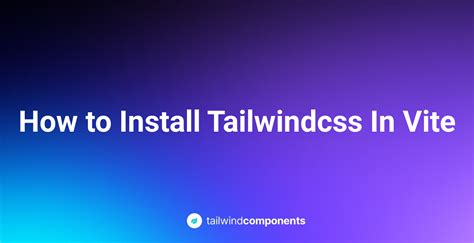 Image result for How to Install Tailwind CSS with Vite