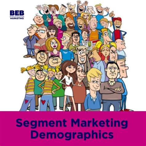 Demographic Segmentation Marketing | BEBTEXAS