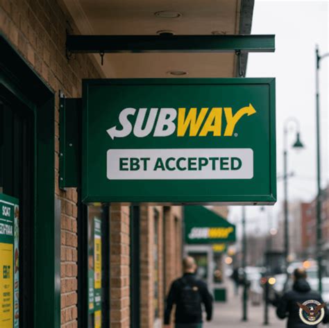 Does Subway Take EBT: Where to Find Participating Locations