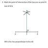 Draw any line segment AB. Mark any point M on it. Through M, draw a ...
