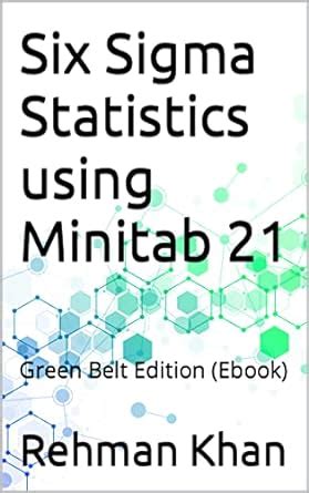 Six Sigma Statistics using Minitab 21: Green Belt Edition (Ebook) eBook ...
