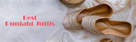 Discover the Best Punjabi Juttis for Your Everyday Look