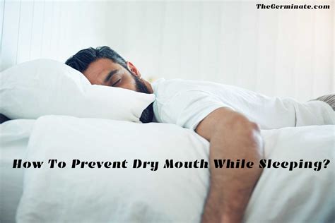 How To Prevent Dry Mouth While Sleeping - The Germinate