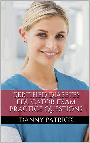 Certified Diabetes Educator Study Guide: Practice Questions for the ...