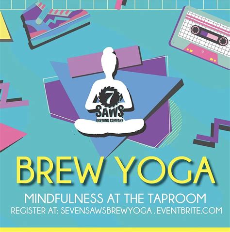 90s Flowback Brew Yoga, Seven Saws Brewing Company, Holden, 6 November ...