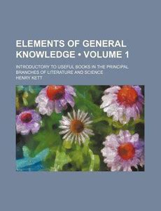 Elements of General Knowledge (Volume 1); Introductory to Useful Books ...
