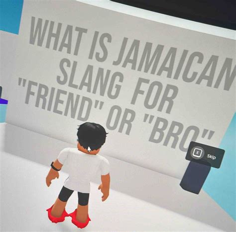 Solved: WHAT IS JAMAICAN SLANG FOR 'Friend' or 'Bro' E Skip [Others]