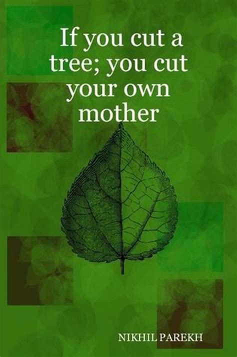 If you cut a tree; you cut your own mother - Poems on Environment ...