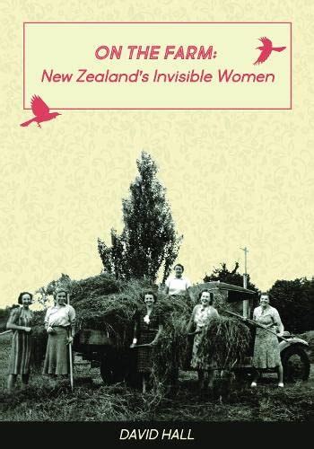 On the Farm: New Zealand's Invisible Women : Hall, David: Amazon.in: Books