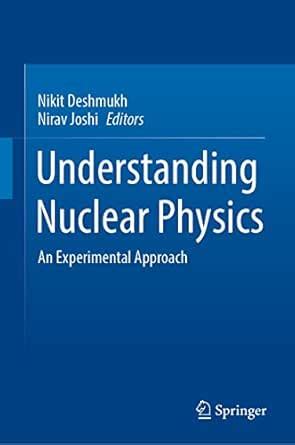 Understanding Nuclear Physics: An Experimental Approach eBook ...