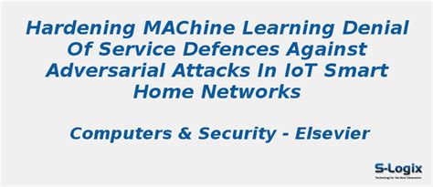 Machine learning DOS against adversarial attacks in IoT | S-Logix