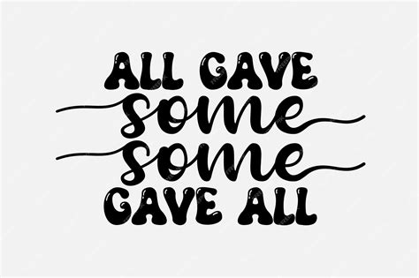Premium Vector | All gave some some some gave all quote.
