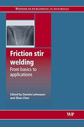 Buy Friction Stir Welding: From Basics to Applications (Woodhead ...