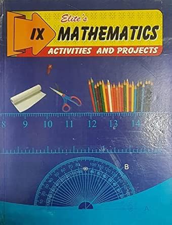 ELITE MATHEMATICS ACTIVITES AND PROJECTS Std. - 9th Class : None ...