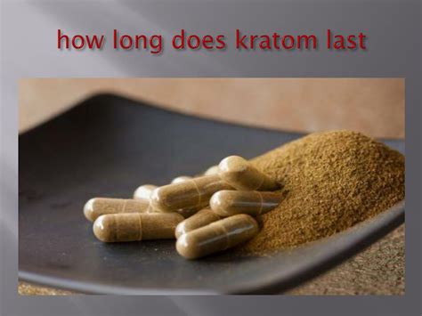 PPT - how long does kratom last PowerPoint Presentation, free download - ID:7532078