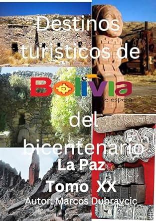 Destinos turisticos de Bolivia del bicentenario La Paz Tomo XX: La Paz ...