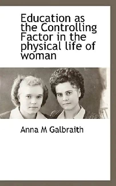 Education as the Controlling Factor in the Physical Life of Woman ...