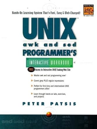 UNIX AWK and SED Programmer's Interactive Workbook : Patsis, Peter ...
