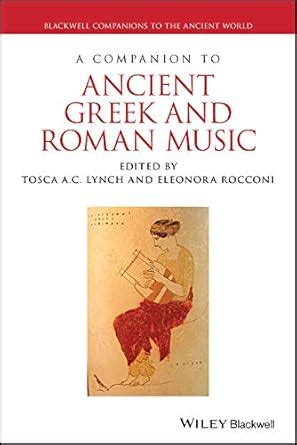 A Companion to Ancient Greek and Roman Music (Blackwell Companions to ...