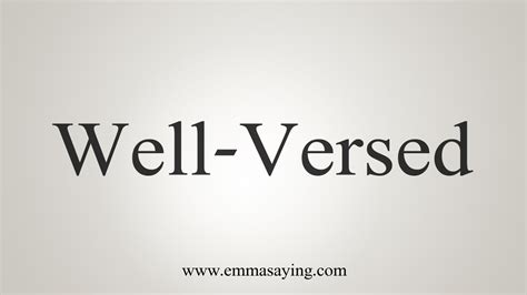 How To Say Well-Versed - YouTube