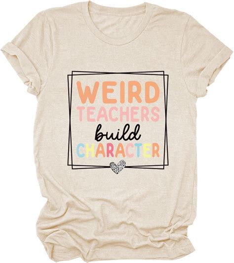 BVNTGSR Weird Teachers Build Character Shirt Funny Teacher Shirts for ...