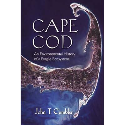Buy Cape Cod: An Environmental History of a Fragile Ecosystem ...