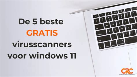 5 gratis virusscanners voor Windows 11 - 2024