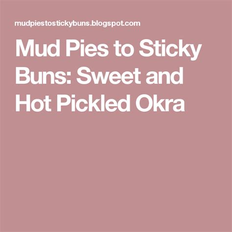 Sweet and Hot Pickled Okra | Pickled okra, Sticky buns, Okra