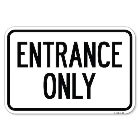 Signmission Parking Lot Sign Entrance Only Heavy-Gauge Aluminum Sign ...