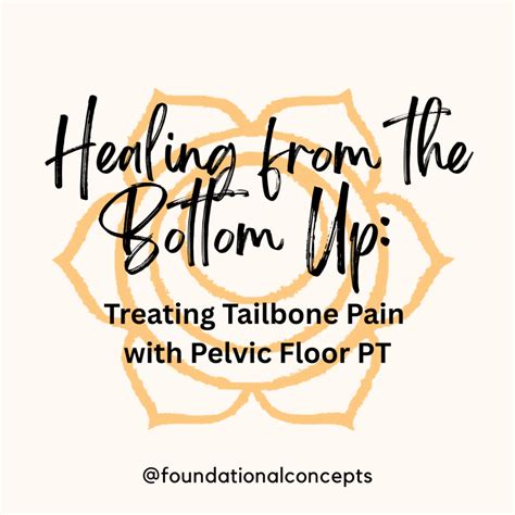 Healing from the Bottom Up: Treating Tailbone Pain with Pelvic Floor PT ...
