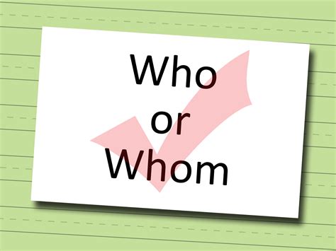 Come Usare "Who" e "Whom" Correttamente: 6 Passaggi
