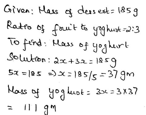 a dessert has both fruit and yogart inside. Altogetherthe mass is 185g ...