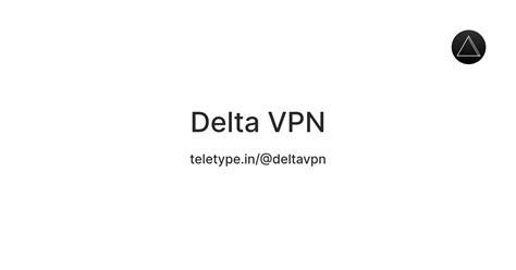 Delta VPN — Teletype