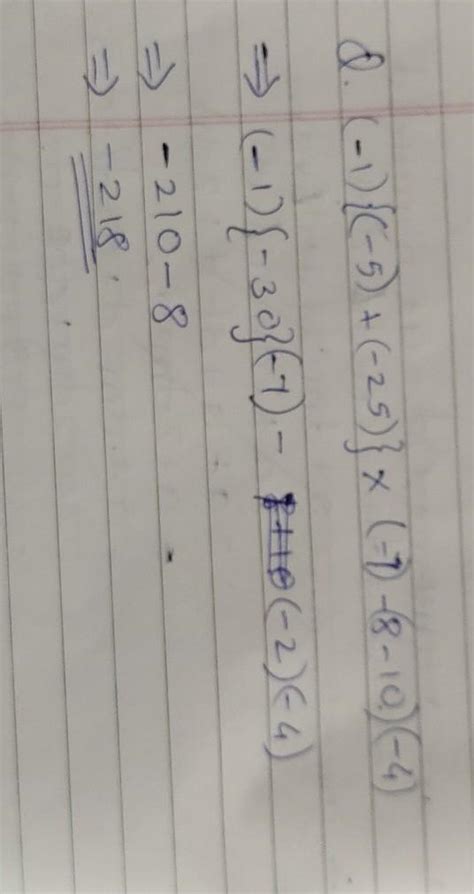 (-1){(-5)+(-25)}×(-7)-(8-10)(-4) - Brainly.in