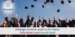 5 things Students applying for Higher education loan should know