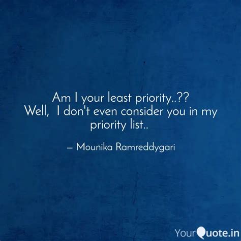 Am I your least priority.... | Quotes & Writings by Mounika Reddy ...