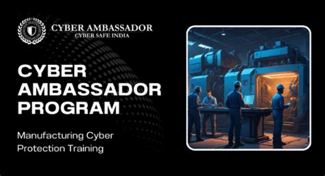 Cyber Ambassador Program Manufacturing, Information Tecnologies, Pharma ...